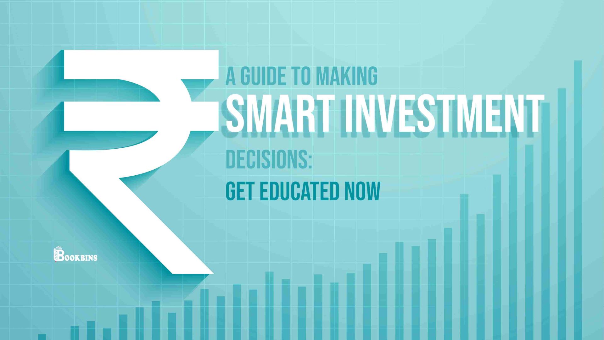 A Guide To Making Smart Investment Decision – Get Educated Now – Blog By Bookbins.in A Guide To Making Smart Investment Decision - Get Educated Now - Blog By Bookbins.in